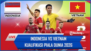 🔴 LIVE INDONESIA VS VIETNAM Kualifikasi Piala Dunia 2026 [upl. by Soluk]