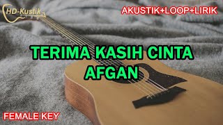 TERIMA KASIH CINTA  AFGAN  KARAOKE AKUSTIKLOOPLIRIK  FEMALE KEY [upl. by Acceber]