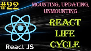 React Tutorial 22  React Life Cycle  Mounting Updating Unmounting  Beginner to Advance Series [upl. by Murry]