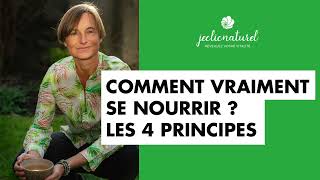 Comment vraiment se nourrir  les 4 principes [upl. by Adihsar823]