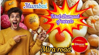 Dhamaal of sweets  Bikaner express Meera road Mumbai ❤️special sweets of Mumbai 🤩😍 Meera Road 🥞 [upl. by Adnal]