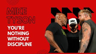 Mike Tyson You’re nothing without discipline [upl. by Aivila]