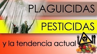 PLAGUICIDAS PESTICIDAS Y LA TENDENCIA ACTUAL [upl. by Uokes]