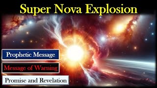 Prophetic WarningSupernova Explosion Message 9 and 10 [upl. by Liban]