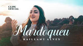 RAILLANY ALVES  MARDOQUEU  CLIPE OFICIAL [upl. by Havelock]