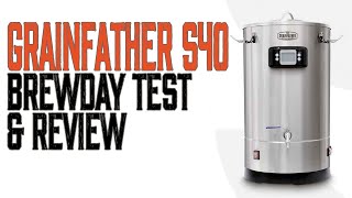 Grainfather S40  Brewday Test amp Review [upl. by Boelter636]