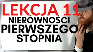 NIERÓWNOŚCI PIERWSZEGO STOPNIA Z JEDNĄ NIEWIADOMĄ LEKCJE Z FSOREM 11 [upl. by Aveneg]