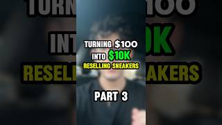 Part 3  Turning 100 into 10K Reselling Sneakers sneakers reseller reselling shorts [upl. by Dena]