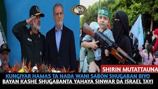 KUNGIYAR HAMAS TA NADA WANI SABON SHUGABAN BIYO BAYAN KASHE SHUGABANTA YAHAYA SINWAR DA ISRAEL TAYI [upl. by Alaric]