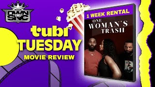 ONE WOMANS TRASH MOVIE REVIEW  TUBI TUESDAY  EP1 [upl. by Aifoz921]