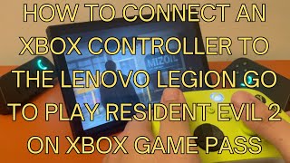 How to Connect an Xbox Controller to Lenovo Legion GO to Play Resident Evil 2 from Game Pass xbox [upl. by Elvia]