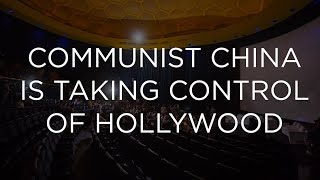 Communist China is Taking Control of Hollywood [upl. by Witha576]