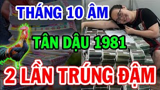 Tử vi THÁNG 10 ÂM LỊCH Tân Dậu 1981 TRỜI THƯƠNG PHẬT ĐỘ may mắn liên tiếp 3 ngày CÓ LỘC LỚN [upl. by Ailegave]