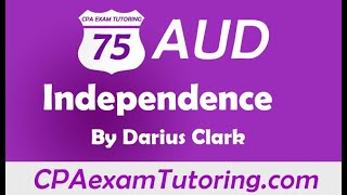 CPA Audit ExamIndependence Darius ClarkCPAexamTutoringcomAudit Exam [upl. by Jea]