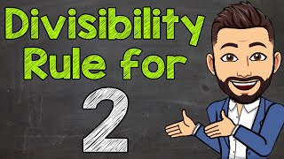 Divisibility Rule for 2  Math with Mr J [upl. by Dustman]