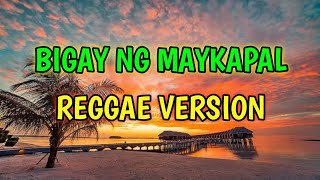 BIGAY NG MAYKAPAL  REGGAE REMIX  DJ SOYMIX  FEMALEVERSION [upl. by Relly]