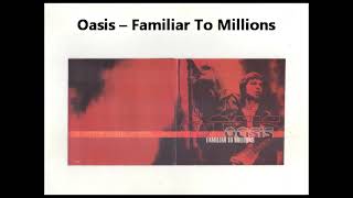 Oasis – Familiar To Millions CD [upl. by Nodnahs332]