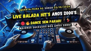 🔴 LIVE 🔥 Balada Hits Anos 2000s  Dance Sem Parar 🕺💃 ás 20h30 23102024 [upl. by Yeleek]