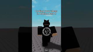 PART 4  Scripting your Roblox Ideas [upl. by Odnamra298]