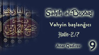 9 Səhih əlBuxari Vəhyin başlanğıcı Hədis 27  Anar Qədirov [upl. by Nojad378]