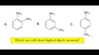 onitrotoluenemnitrotoluenepnitrotoluene Which will show highest dipole moment [upl. by Tymes656]