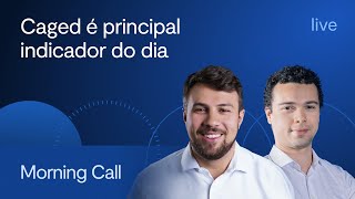 Caged é principal indicador do dia  Morning Call BTG Pactual  Otto Sparenberg e Jean Miranda [upl. by Darum]