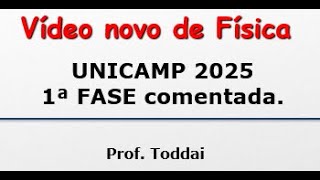 UNICAMP 2025 Física Comentada 1ª fase [upl. by Kenweigh]