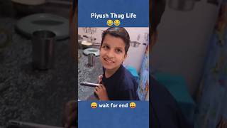 Piyush Thug Life 😁 sourav Joshi vlogs [upl. by Ahsiemak544]