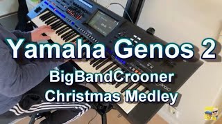 Yamaha Genos 2  BigBandCrooner Christmas Medley [upl. by Chastity531]