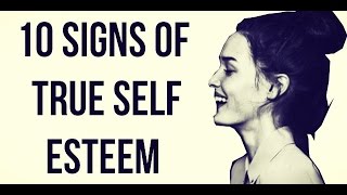 10 Signs of High Self Esteem [upl. by Torruella263]