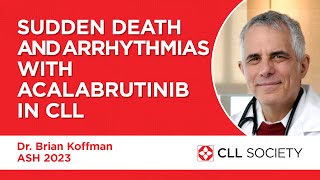 Sudden Death and Arrhythmias with Acalabrutinib in CLL Chronic Lymphocytic Leukemia  ASH 2023 [upl. by Joellen542]