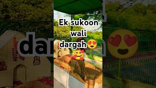 Yaha milega aakar apko sukoon🥰😍 dargahvlog vlog explore youtubeshorts subscribe islam foryou [upl. by Eilraep]