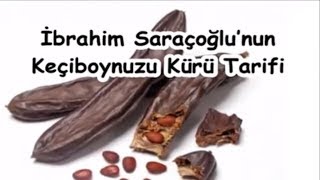 İbrahim Saraçoğlu’nun Keçiboynuzu Kürü Tarifi [upl. by Ylsel]