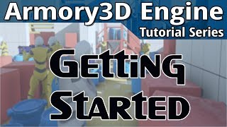 Getting Started  Armory 3D Tutorial Series [upl. by Ormiston953]