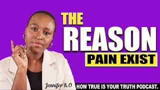 THE REASON PAIN EXIST  Most life changing component JENNIFEROKWARA growth learning [upl. by Adnilab]