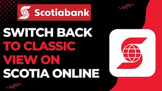 How to Switch Back to Classis View on Scotia Online [upl. by Mina]