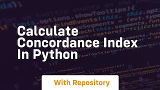 Calculate concordance index in Python [upl. by Baillie254]