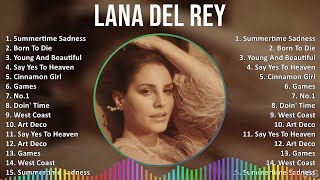 Lana Del Rey 2024 MIX Greatest Hits  Summertime Sadness Born To Die Young And Beautiful Say [upl. by Llenahs]