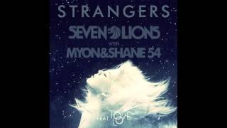 Seven Lions with Myon and Shane 54  Strangers Feat Tove Lo [upl. by Hayotal]