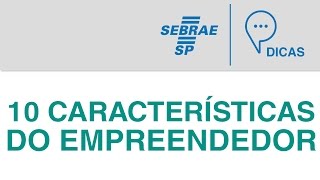 Empreendedorismo  10 Características do Empreendedor [upl. by Alhsa615]