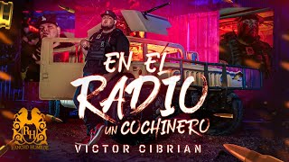 Victor Cibrian  En El Radio Un Cochinero Lluvia De Balas Official Video [upl. by Ancelin]