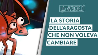 La storia dell’aragosta che non voleva cambiare [upl. by Enilrahc507]