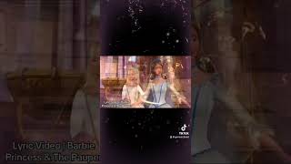 Lyric Video Barbie Princess amp the Pauper lyricvideo lyrics barbie barbiesongs barbieworld [upl. by Kev]