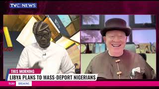 Analysis Libya Plans To MassDeport Nigerians  This Morning [upl. by Ysirhc863]