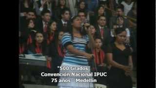 500 Grados  Convención Nacional IPUC 75 Años  Medellín [upl. by Eet]