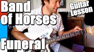 Funeral  Band of Horses Guitar Lesson 24 [upl. by Apps560]