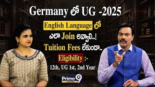 Germany లో UG 2025 English Language లో ఎలా Join అవ్వాలి Tuition Fees లేకుండా Prime9 Education [upl. by Neelon630]