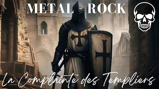 🎵 Complainte des templiers  ROCKMETAL  Chant militaire en musique militaire metal templiers [upl. by Haseefan282]