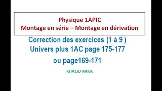 physique 1APIC Montage en série et en dérivation  Exercices1 à 9 Univers plus 1AC pages 175177 [upl. by Anerdna312]