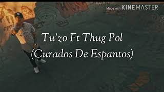 TuZo💀x Thug Pol👹CURADOS DE ESPANTOSletra [upl. by Lejeune]